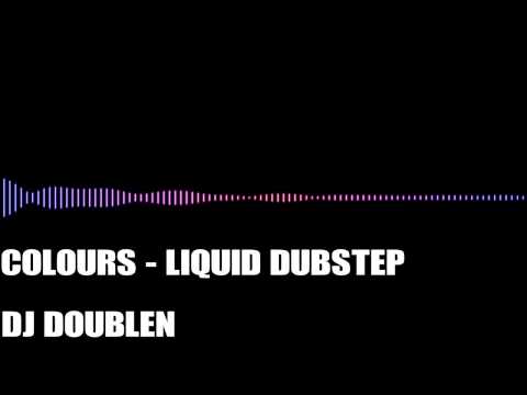 Colours - DJ DoubleN - Liquid Dubstep