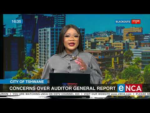 Concerns over Auditor General report in the City of Tshwane