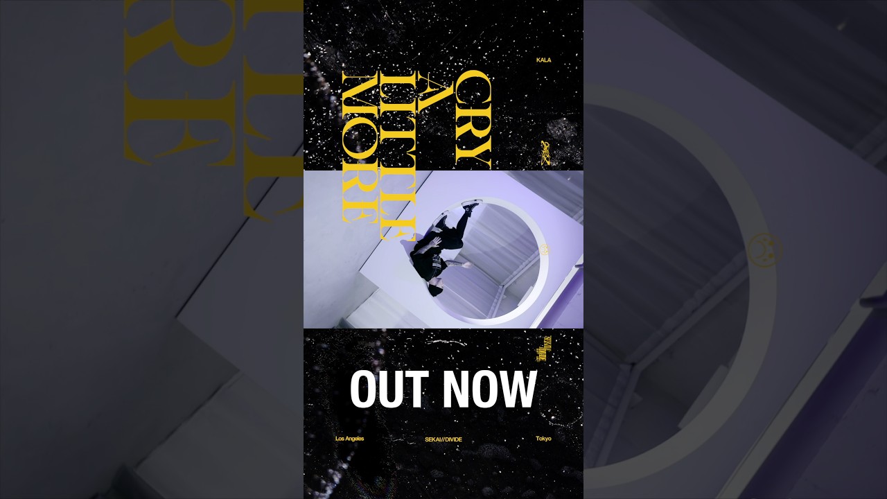 #KALA 「CRY A LITTLE MORE」 OFFICIAL MV // OUT NOW //