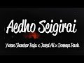 Aedho Seigirai (Lyrics) - Yuvan Shankar Raja, Javed Ali and Sowmya Raoh