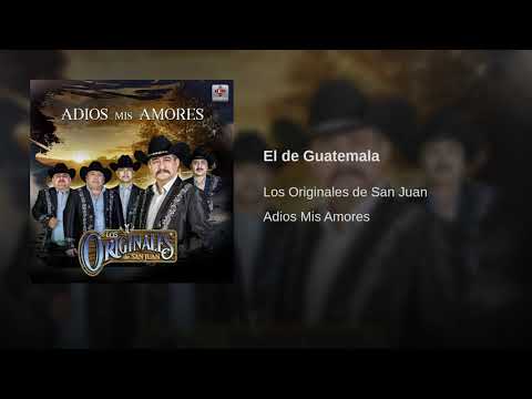Los Originales de San Juan - El de Guatemala