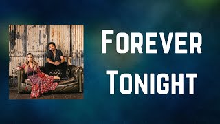 The Shires - Forever Tonight (Lyrics)