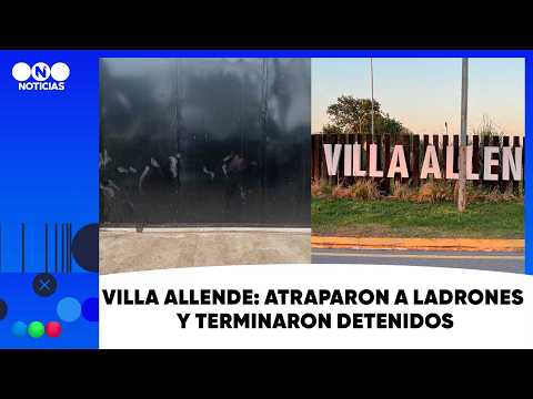 Villa Allende: atraparon a ladrones yterminaron detenidos