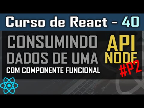 Consumindo dados de uma API usando componente funcional [API NODE] - Curso de React - Aula 40