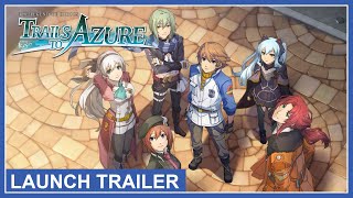 The Legend of Heroes: Trails to Azure - Launch Trailer (NSW, PS4, PC)