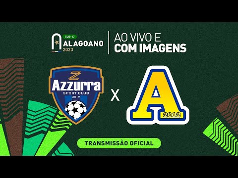 Azzurra x Desportivo Aliança - 1ª FASE - ALAGOANO SUB 17