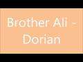 Brother Ali - Dorian ( With Lyrics ) - Juan reyes Brother Ali - Dorian ( With Lyrics )
