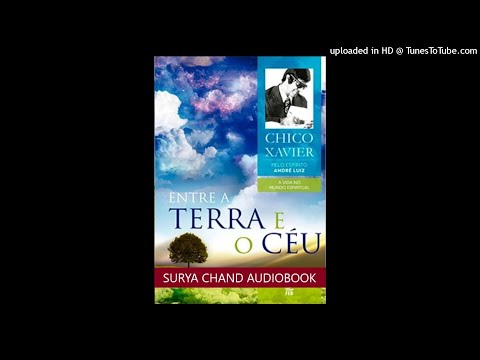 Vol 7 Entre a Terra e o Cu - Chico Xavier - Andr Luiz 2/4