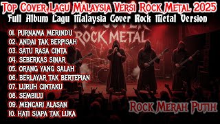 Download lagu TOP COVER LAGU MALAYSIA ROCK METAL 2025🔥 FULL ALBUM TERBARU | ROCK MERAH PUTIH GACOR!🎸 mp3