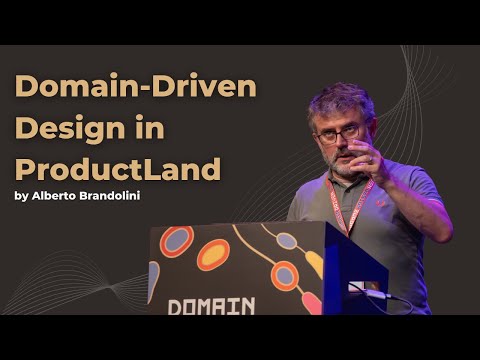Domain-Driven Design in ProductLand - Alberto Brandolini - DDD Europe 2022
