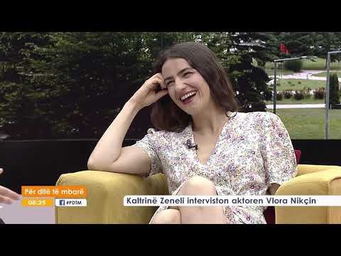 Kaltrinë Zeneli interviston aktoren Vlora Nikçin  24.06.2019