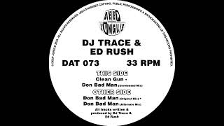 [DAT073] DJ Trace & Ed Rush - Don Bad Man (Alternate Mix)