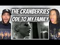 WOW!| FIRST TIME HEARING The Cranberries -  Ode To My Family REACTION