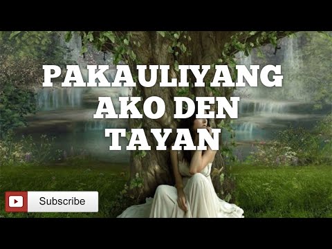Pakauliyang Ako den Tayan with Lyrics