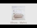Mehro - Whore (Lyrics)