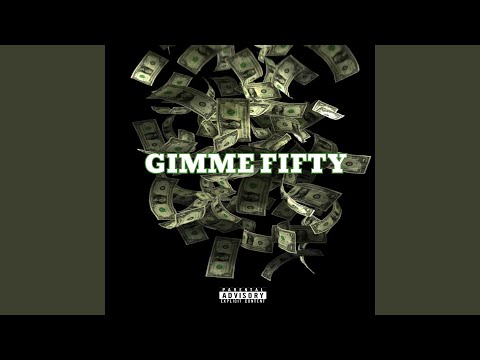 Gimme Fifty (feat. Killa F & G5yve)