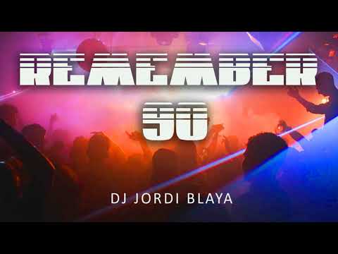REMEMBER 90  ( DJ JORDI BLAYA )