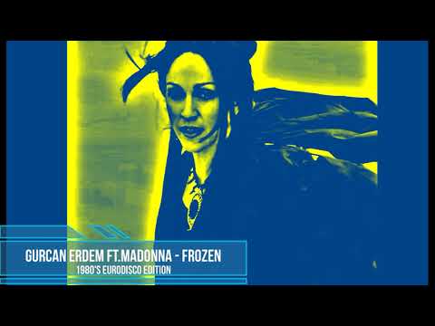 Gurcan Erdem ft.Madonna - Frozen (1980's Eurodisco Edition)