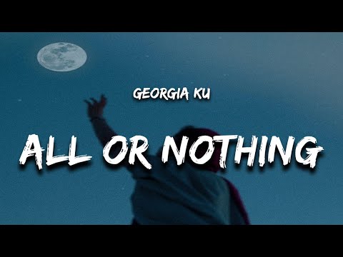 Georgia Ku - All or Nothing (Lyrics)