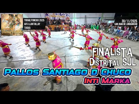 FINAL Pallos de Santiago de Chuco - La Libertad - Inti Marka / Yuraq Puncho 2025 Llantullay Tusuq
