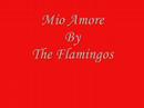 Mio Amore By The Flamingos