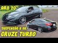 UM CRUZE TURBO COMO VC NUNCA VIU SUSPENSÃO A AR E RODA 20