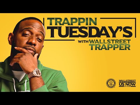 Trappin Tuesdays | Financial Routine (Episode 12) Wallstreet Trapper