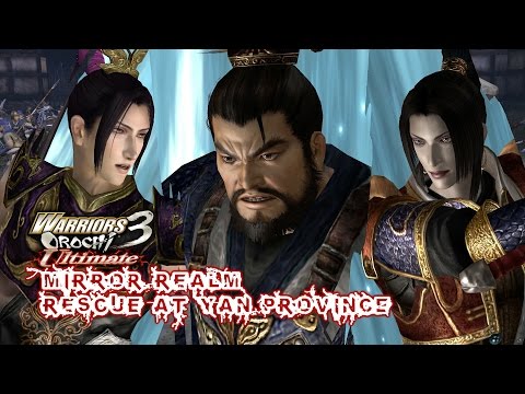 Warriors Orochi 3 Ultimate | Mirror Realm (Chapter 6) | Rescue at Yan Province