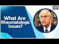 What Are Rheumatologic Issues? | Rheumatic Diseases