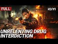 Unrelenting Drug Interdiction Action Crime Gunfight Chinese Movie 2026 IQIYI Movie English