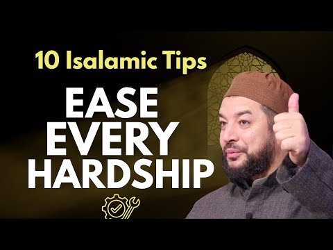 10 Islamic tips to ease any hardship