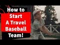 How to start a travel baseball team!