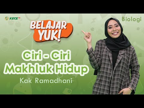PENGERTIAN CIRI-CIRI MAKHLUK HIDUP | Belajar Yuk! Ciri - Ciri Makhluk Hidup