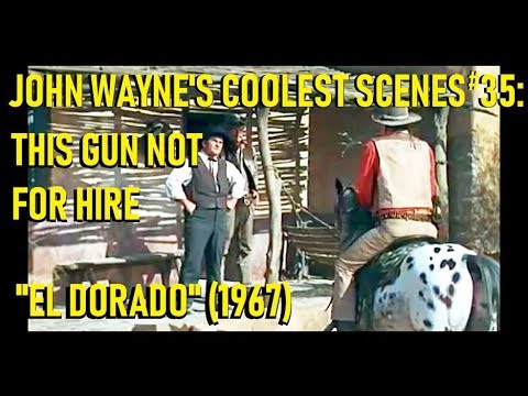 John Wayne's Coolest Scenes #35: This Gun Not For Hire, "El Dorado" (1967)