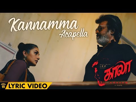 Kannamma - Acapella - Lyric Video | Kaala (Tamil) | Rajinikanth | Pa Ranjith | Santhosh Narayanan