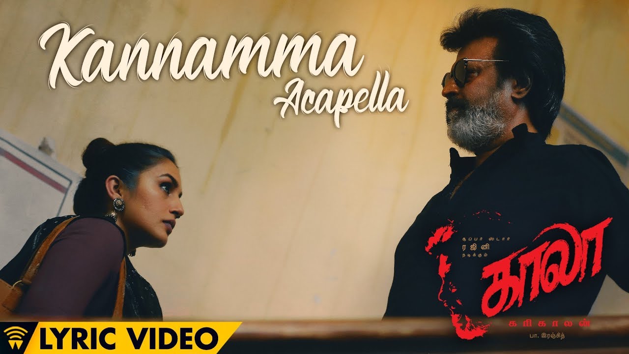 Kannamma (Acapella) Lyrics  | Kaala | Rajinikanth | Ananthu | Santhosh Narayanan