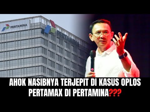 Ahok Nasibnya Terjepit Di Skandal Korupsi Oplos Pertamax Di Pertamina???