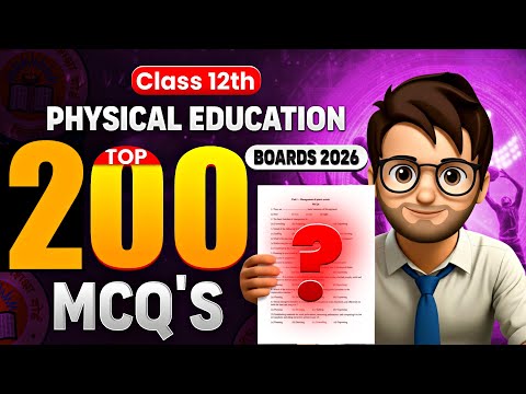 Top 200 MCQ’s Physical Education class12th🔥 / Boards 2026 / Physical Education Most Important Mcq🤯