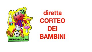 'dirette NEBIOPOLI 2024 - CORTEO DEI BAMBINI' episoode image