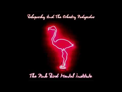 Bebopovsky And The Orkestry Podyezdov - The Pink Bird Mental Institute [full album]