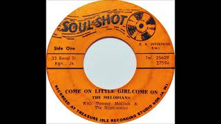 Melodians - Come On Little Girl Come On