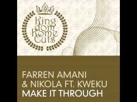 Farren Amani & Nikola Ft Kweku -Make It Through (Farren Amani Remix)