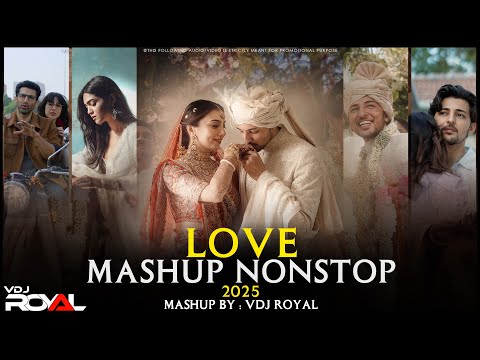 Best Of Romantic Love Songs Mashup 2025 | VDj Royal | Jukebox | Nonstop 2025