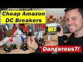 Testing Cheap DC Breakers From Amazon Com