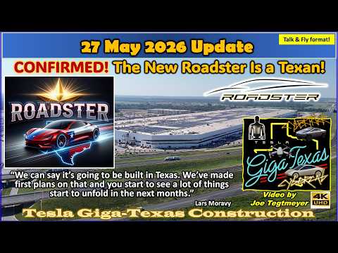 Roadster is Texan! Optimus Factory 1st Steel! Big Prod today! 27 May 2026 Giga Texas Update (7:35AM)