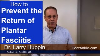 How to Stop Plantar Fasciitis from Returning | Seattle Podiatrist