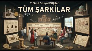 7. SINIF SOSYAL BİLGİLER Tüm Şarkılar V2