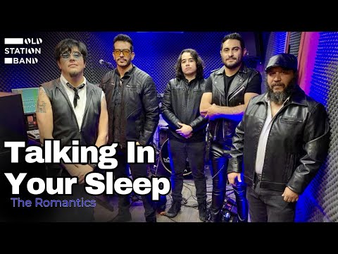Talking In Your Sleep (The Romantics) Cover by OLD STATION BAND