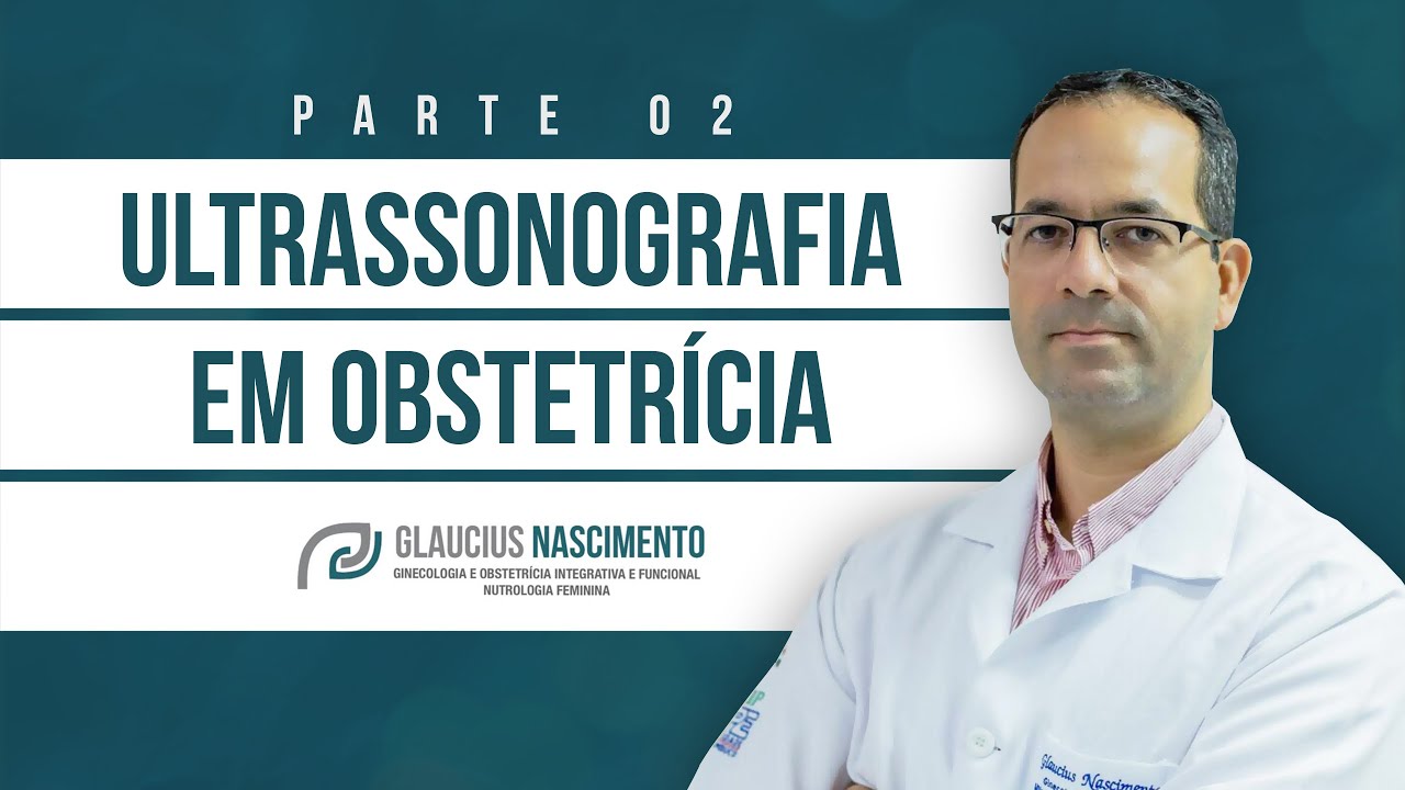 51. Ultrassonografia Morfológica do Primeiro Trimestre