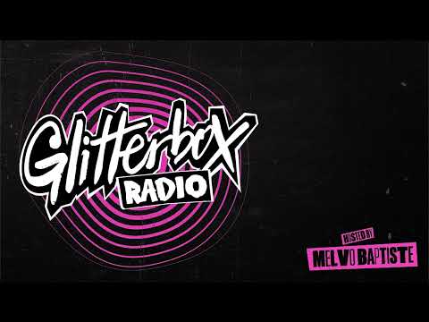 Glitterbox Radio Show 398 Hosted by Melvo Baptiste